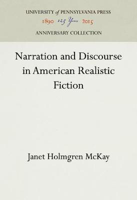 Narration and Discourse in American Realistic Fiction(English, Electronic book text, McKay Janet Holmgren)