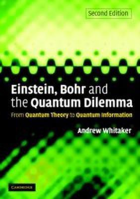 Einstein, Bohr and the Quantum Dilemma(English, Paperback, Whitaker Andrew)