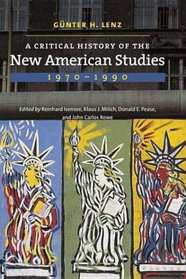 A Critical History of the New American Studies, 1970-1990(English, Electronic book text, Lenz Gunter H)