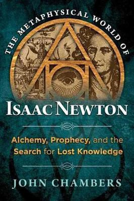 The Metaphysical World of Isaac Newton(English, Electronic book text, Chambers John)