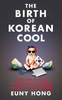 The Birth of Korean Cool(English, Electronic book text, Hong Euny)
