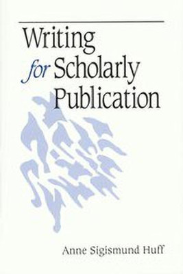 Writing for Scholarly Publication(English, Paperback, Huff Anne Sigismund)