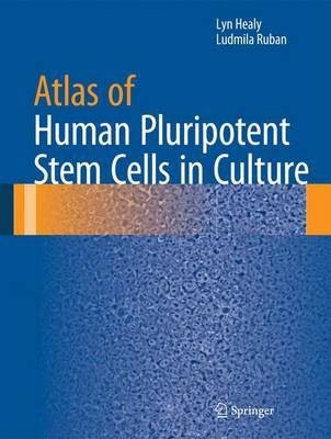 Atlas of Human Pluripotent Stem Cells in Culture(English, Hardcover, Healy Lyn)