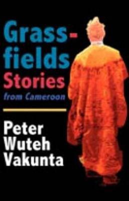 Grassfields Stories from Cameroon(English, Electronic book text, Vakunta Wuteh)