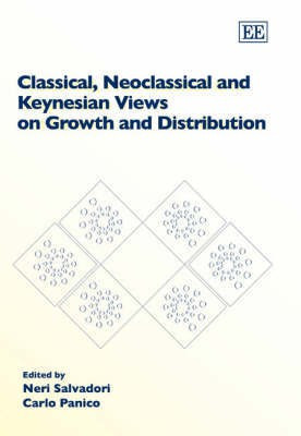 Classical, Neoclassical and Keynesian Views on Growth and Distribution(English, Hardcover, unknown)
