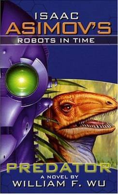 Isaac Asimov's Robots in Time(English, Paperback, Wu William F)