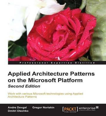 Applied Architecture Patterns on the Microsoft Platform(English, Electronic book text, Dovgal Andre)