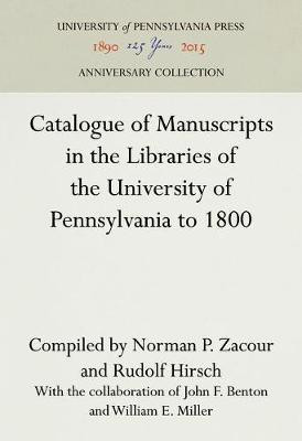 Catalogue of Manuscripts in the Libraries of the University of Pennsylvania to 1800(English, Electronic book text, unknown)