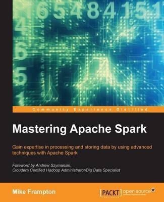 Mastering Apache Spark(English, Electronic book text, Frampton Mike)