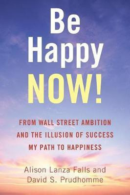 Be Happy Now!(English, Paperback, Falls Alison Lanza)