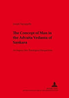 The Concept of Man in the Advaita Vedanta of Sankara(English, Paperback, Payyappilly Joseph)