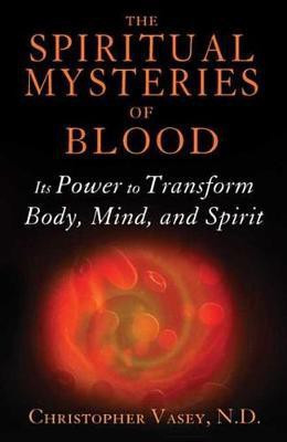 The Spiritual Mysteries of Blood(English, Electronic book text, Vasey Christopher)