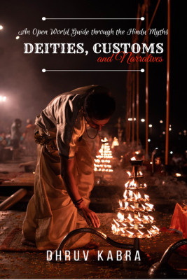 DEITIES, CUSTOMS AND NARRATIVES(English, Paperback, DHRUV KABRA)