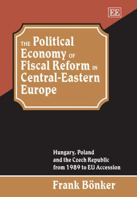 The Political Economy of Fiscal Reform in Central-Eastern Europe(English, Hardcover, Boenker Frank)