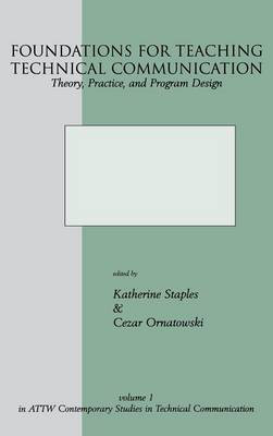 Foundations for Teaching Technical Communication(English, Hardcover, Staples Katherine)