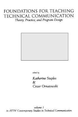 Foundations for Teaching Technical Communication(English, Paperback, Staples Katherine)