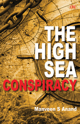 The High Sea Conspiracy(English, Paperback, Manveen S Anand)