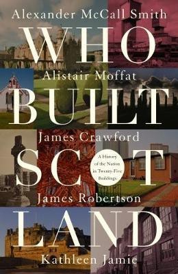 Who Built Scotland(English, Hardcover, McCall Smith Alexander)