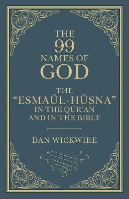 The 99 Names of God(English, Paperback, Wickwire Daniel)