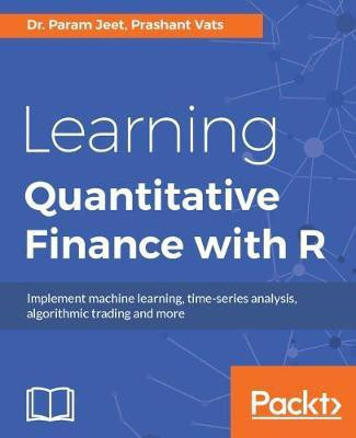 Learning Quantitative Finance with R(English, Electronic book text, Jeet Dr. Param)