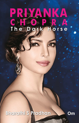 Priyanka Chopra : The Dark Horse(English, Hardcover, Bharathi S. Pradhan)