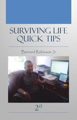 Surviving Life Quick Tips 2.0(English, Paperback, Robinson Bernard Jr)