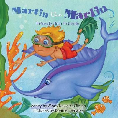 Martin the Marlin(English, Paperback, O'Brien Mark Nelson)