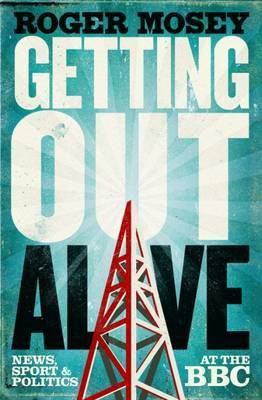Getting Out Alive(English, Hardcover, Mosey Roger)