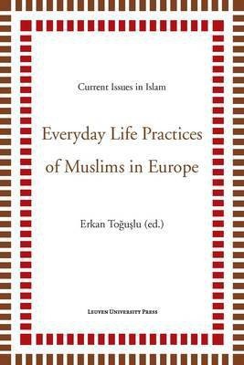 Everyday Life Practices of Muslims in Europe(English, Paperback, unknown)