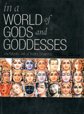 In a World of Gods and Goddesses : The Mystic Art of Indra Sharma(English, Hardcover, Dr Yogesh Atal)