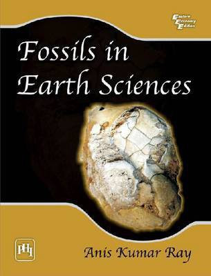 Fossils in Earth Sciences(English, Paperback, Ray Anis Kumar)