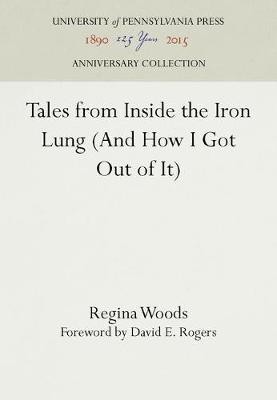 Tales from Inside the Iron Lung (And How I Got Out of It)(English, Electronic book text, Woods Regina)