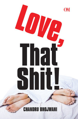 Love , That Shit!(English, Paperback, Chandru Bhojwani)
