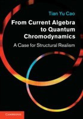 From Current Algebra to Quantum Chromodynamics(English, Hardcover, Cao Tian Yu)