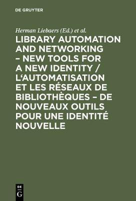 Library automation and networking - New tools for a new identity / L'automatisation et les reseaux de bibliotheques - de nouveaux outils pour une identite nouvelle(English, Hardcover, unknown) Library automation and networking - New tools for a new identity / L'automatisation et les reseaux de bibliotheques - de nouveaux outils pour une identite nouvelle(English, Hardcover, unknown)