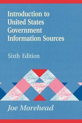 Introduction to United States Government Information Sources, 6th Edition(English, Paperback, Morehead Joe)