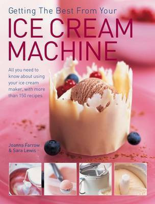 Getting the Best from Your Ice Cream Machine(English, Paperback, Farrow Joanna)