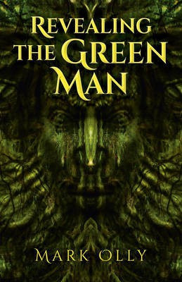 Revealing The Green Man(English, Paperback, Olly Mark)