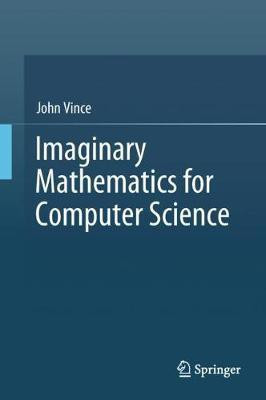 Imaginary Mathematics for Computer Science(English, Hardcover, Vince John)