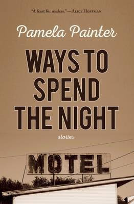 Ways to Spend the Night(English, Paperback, Painter Pamela)