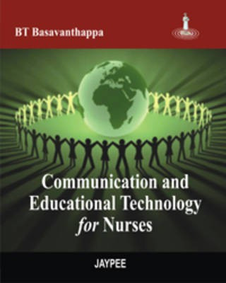 Communication and Educational Technology for Nurses(English, Paperback, Basavanthappa BT)