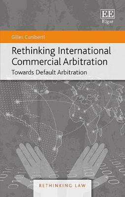 Rethinking International Commercial Arbitration(English, Hardcover, Cuniberti Gilles)