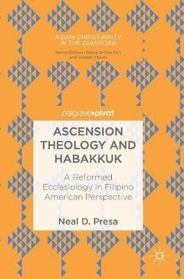 Ascension Theology and Habakkuk(English, Hardcover, Presa Neal D.)