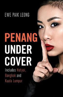 Penang Undercover(English, Paperback, Ewe Paik Leong)