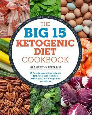 The Big 15 Ketogenic Diet Cookbook(English, Paperback, Flynn Peterson Megan)