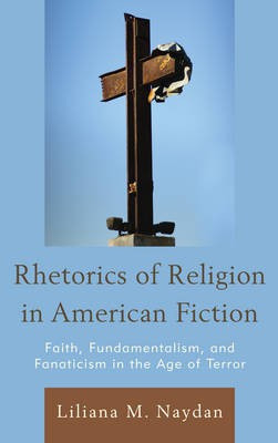 Rhetorics of Religion in American Fiction(English, Electronic book text, Naydan Liliana M.)