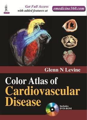 Color Atlas of Cardiovascular Disease(English, Hardcover, Levine Glenn N)