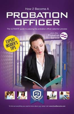 How to Become a Probation Officer: The Ultimate Career Guide to Joining the Probation Service(English, Paperback, How2Become)