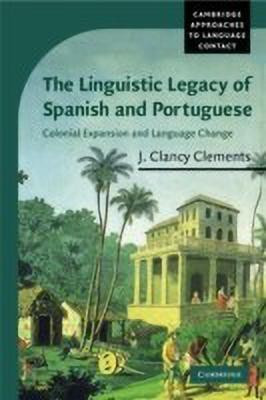The Linguistic Legacy of Spanish and Portuguese(English, Paperback, Clements J. Clancy)