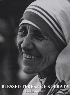 Blessed Teresa of Kolkata (New Edition)(English, Hardcover, Sunita Kumar)